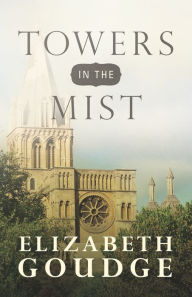 Title: Towers in the Mist, Author: Elizabeth Goudge