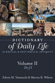 Title: Dictionary of Daily Life in Biblical and Post-Biblical Antiquity: De - Ma, Author: Edwin M Yamauchi