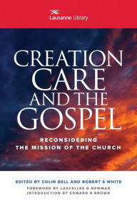 Title: Creation Care and the Gospel, Author: Colin Bell