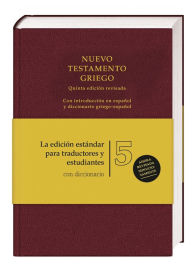 Title: UBS5 Nuevo Testamento Griego con Diccionario Griego-Espanol, Author: Elsa Tamez