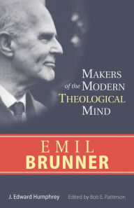 Title: Emil Brunner, Author: J. Edward Humphrey