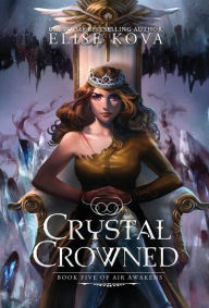 Title: Crystal Crowned, Author: Elise Kova