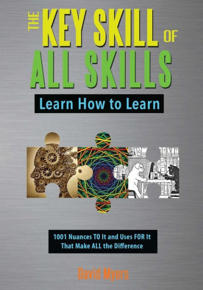 The Key Skill of All Skills: Learn How to