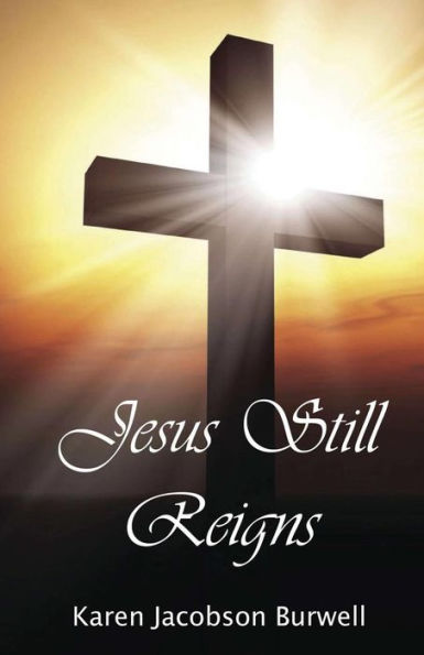 Jesus Still Reigns