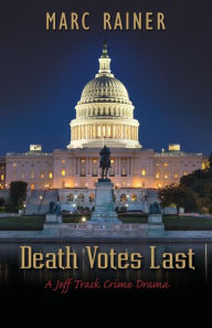 Title: Death Votes Last: A Jeff Trask Crime Drama, Author: Marc Rainer