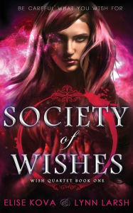 Title: Society of Wishes, Author: Elise Kova