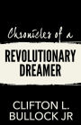 Chronicles of a Revolutionary Dreamer