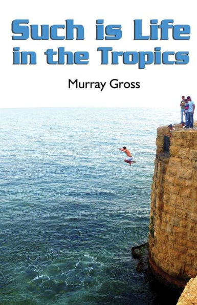 Such is Life in the Tropics