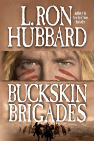 Title: Buckskin Brigades, Author: L. Ron Hubbard