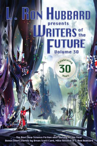 Title: L. Ron Hubbard Presents Writers of the Future Volume 30, Author: L. Ron Hubbard