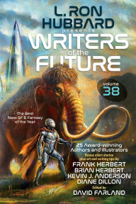 Free download e book computer L. Ron Hubbard Presents Writers of the Future Volume 38: Bestselling Anthology of Award-Winning Sci Fi & Fantasy Short Stories 9781619867635 (English literature)  by L. Ron Hubbard, David Farland, Frank Herbert, Diane Dillon, Brian Herbert