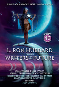 Amazon downloadable books for ipad L. Ron Hubbard Presents Writers of the Future Volume 40: The Best New SF & Fantasy of the Year by L. Ron Hubbard, Dean Wesley Smith, Nancy Kress, S. M. Stirling, Greory Benford  (English Edition)