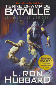 Title: Terre Champ de Bataille: une épopée de l'an 3000 Tome 2, Author: L. Ron Hubbard
