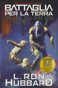 Title: Battaglia per la Terra: una saga dell'anno 3000 - Volume 2, Author: L. Ron Hubbard