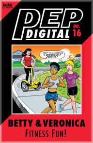 Title: PEP Digital Vol. 16: Betty & Veronica Fitness Fun, Author: Archie Superstars