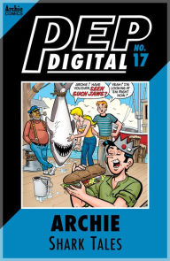 Title: PEP Digital Vol. 17: Archie: Shark Tales, Author: Archie Superstars