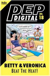 Title: PEP Digital Vol. 18: Betty & Veronica Beat The Heat!, Author: Archie Superstars