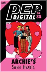 Title: PEP Digital Vol. 38: Archie's Sweet Hearts, Author: Archie Superstars
