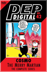 Title: PEP Digital Vol. 42: Cosmo the Merry Martian: The Complete Series, Author: Archie Superstars