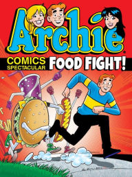 Title: Archie Comics Spectacular: Food Fight!, Author: Archie Superstars