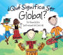 ¿Qué significa ser global? (What Does It Mean to Be Global? )