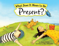 Title: What Does It Mean to Be Present?, Author: Rana DiOrio
