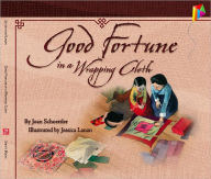 Title: Good Fortune in a Wrapping Cloth, Author: Joan Schoettler