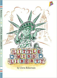 Title: Little Miss Liberty, Author: Chris Robertson