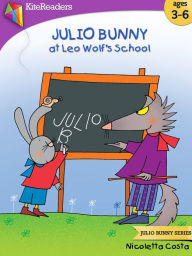 Title: Julio Bunny at Leo Wolf's School, Author: Nicoletta Costa