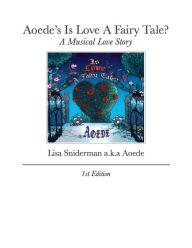 Title: Aoede's Is Love A Fairy Tale?, Author: Lisa Sniderman