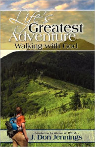 Title: Life's Greatest Adventure, Author: J. Don Jennings