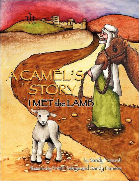 A CAMEL'S STORY, I MET the LAMB