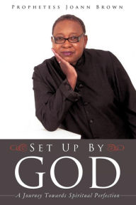 Title: Set Up by God, Author: Prophetess Joann Brown