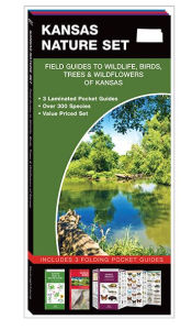 Title: Kansas Nature Set: Field Guides to Wildlife, Birds, Trees & Wildflowers of Kansas, Author: James Kavanagh