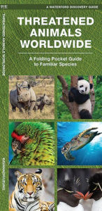 Title: Threatened Animals Worldwide: A Folding Pocket Guide to Familiar Species, Author: James Kavanagh