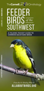 Title: Feeder Birds of the Southwest: A Folding Pocket Guide to Common Backyard Birds, Author: The  Cornell Lab of Ornithology