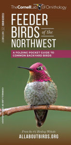 Title: Feeder Birds of the Northwest, Author: The  Cornell Lab of Ornithology