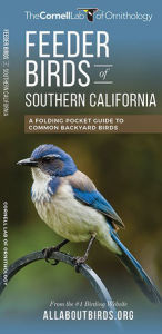 Title: Feeder Birds of Southern California: A Folding Pocket Guide to Common Backyard Birds, Author: Tyrone Taylor