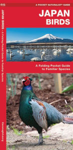 Title: Japan Birds: A Folding Pocket Guide to Familiar Species, Author: James Kavanagh