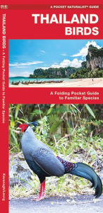 Title: Thailand Birds: A Folding Pocket Guide to Familiar Species, Author: James Kavanagh