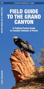 Title: Grand Canyon, Field Guide to the, 2nd Ed, Author: James Kavanagh Waterford Press