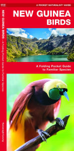 Title: New Guinea Birds: A Folding Pocket Guide to Familiar Species, Author: James Kavanagh