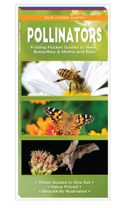 Title: Pollinators: Folding Pocket Guides to Bees, Butterflies & Moths and Bats, Author: James Kavanagh Waterford Press