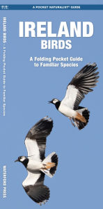 Title: Ireland Birds: A Folding Pocket Guide to Familiar Species, Author: James Kavanagh Waterford Press