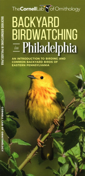 Backyard Birdwatching in Philadelphia: An Introduction to Birding and Common Backyard Birds of Eastern Pennsylvania