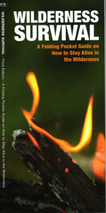 Title: Wilderness Survival: A Folding Pocket Guide on How to Stay Alive in the Wilderness, Author: James Kavanagh