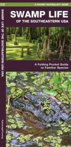 Swamp Life of the Southeastern USA: A Folding Pocket Guide to Familiar Species