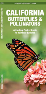 Title: California Butterflies & Pollinators, Author: James Kavanagh Waterford Press