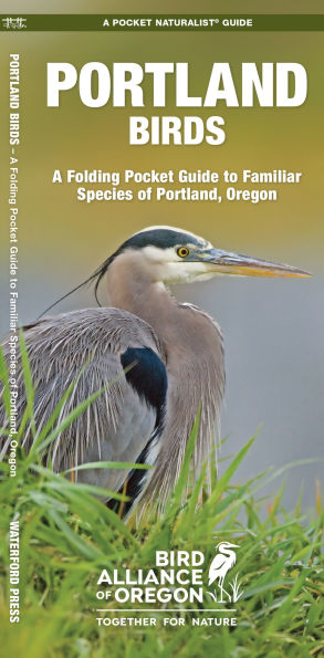 Portland Birds: A Folding Guide to Familiar Species of Portland, Oregon