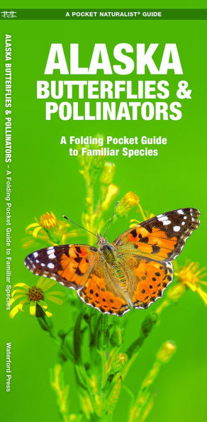 Alaska Butterflies & Pollinators: A Folding Pocket Guide to Familiar Species